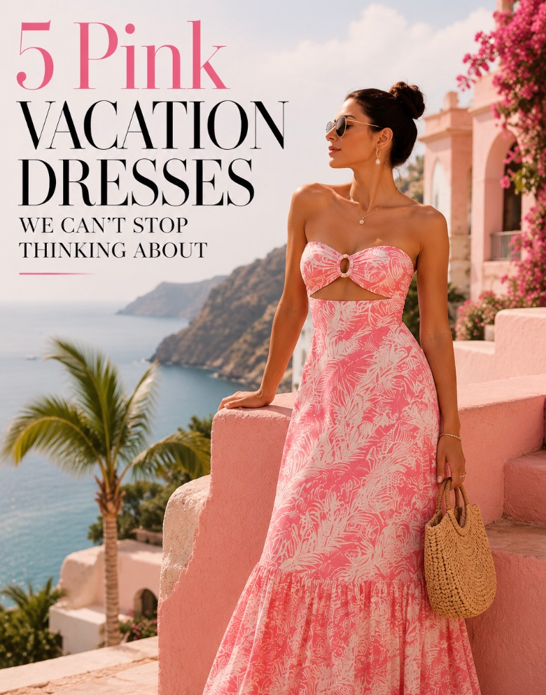 5 Pink Vacation Dresses for Beach Trips and Resort Getaways