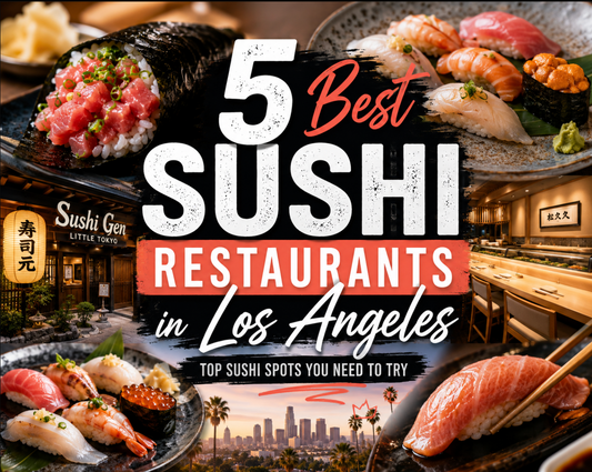5 Best Sushi Restaurants in Los Angeles