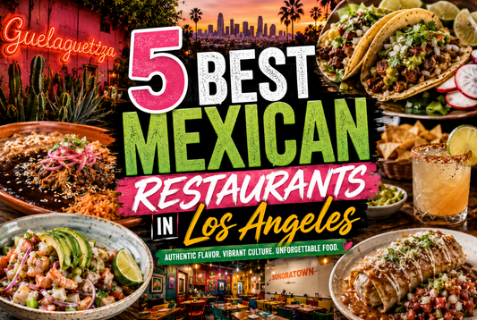 5 Best Mexican Restaurants in Los Angeles